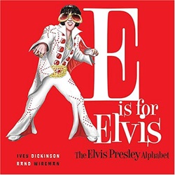 The King Elvis Presley, Front Cover, Book, April 2, 2006, E Is For Elvis: The Elvis Presley Alphabet