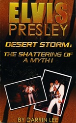 The King Elvis Presley, Front Cover, Book, 2008, Desert Storm: The Shattering of A Myth! / College Park: The Revelation Of A Hoax