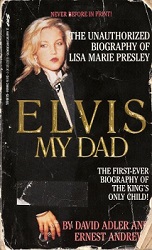 The King Elvis Presley, Front Cover, Book, 1990, Elvis, My Dad: The Unauthorized Biography Of Lisa Marie Presley