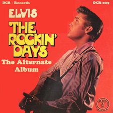 The King Elvis Presley, CD, DCR, DCR029, The Rockin' Days - The Alternate Album