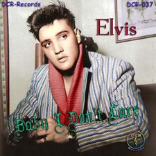 The King Elvis Presley, CD, DCR, DCR037, Baby I Don't Care
