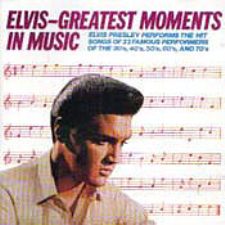 Elvis - Greatest Moments In Music
