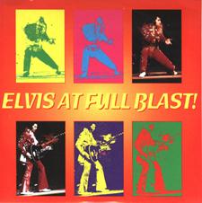 Elvis At Full Blast