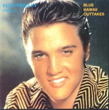 The King Elvis Presley, Import, 1991, Blue Hawaii Outtakes - Elvis Presley Vol. 3