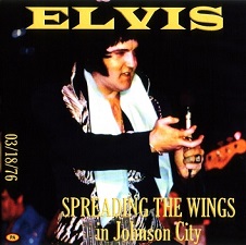 The King Elvis Presley, CDR PA, March 18, 1976, Johnson City, Tennessee, Spreading The Wings In Johnson City