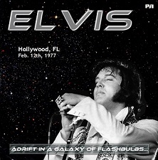 The King Elvis Presley, CDR PA, February 12, 1977, Hollywood, Florida, A Drift In A Galaxy Of Flashaulas ...