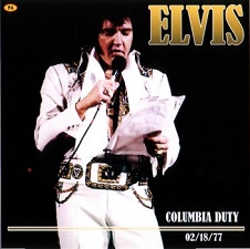 The King Elvis Presley, CDR PA, February 18, 1977, Columbia, South Carolina, Columbia Duty