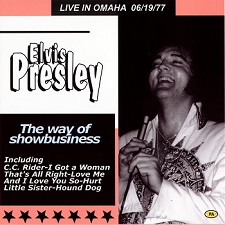 The King Elvis Presley, CDR pa, June 19, 1977, Omaha, Nebraska, The Way Of Showbusiness