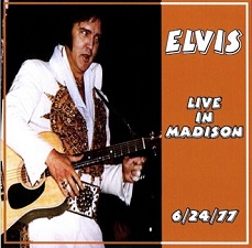 The King Elvis Presley, CDR pa, June 24, 1977, Madison, Wisconsin, Live In Madison