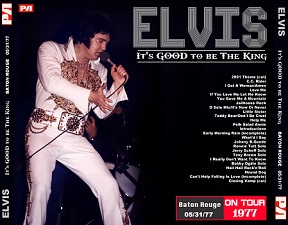 The King Elvis Presley, CDR pa, May 31, 1977, Baton Rouge, Louisiana, It's Good To Be The King