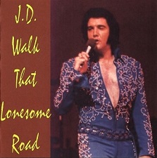 The King Elvis Presley, CD CDR Other, 1972, J.D. Walk That Lonesome Road