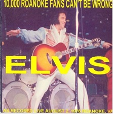 The King Elvis Presley, CD CDR Other, 1976, 10,000 Roanoke Fans Cant be Wrong