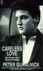 The King Elvis Presley, Front Cover, Book, 2000, Careless Love, The Unmaking Of Elvis Presley