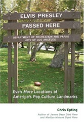 The King Elvis Presley, Front Cover, Book, 2005, Elvis Presley Passed Here: Even More Locations of American's Pop Culture Landmarks