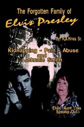 The King Elvis Presley, Front Cover, Book, June 29, 2006, The Forgotten Family of Elvis Presley: Elvis' Aunt Lois Smith Speaks Out