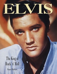 The King Elvis Presley, Front Cover, Book, April 1, 2006, Elvis: The King of Rock 'n' Roll