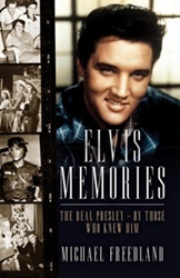 The King Elvis Presley, Front Cover, Book, 2013, Elvis Memories - The Real Elvis Presley by Those Who Knew Him