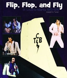 The King Elvis Presley, Front Cover, Book, 2013, Elvis, Flip, Flop & Fly - St. Louis to Atlanta 1973-1976