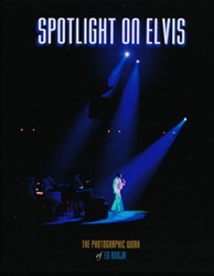 The King Elvis Presley, Front Cover, Book, 2013, Spotlight on Elvis; The Photographic Work of Ed Bonja