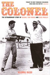 The King Elvis Presley, Front Cover, Book, 2013, The Colonel: The Extraordinary Story of Colonel Tom Parker and Elvis Presley