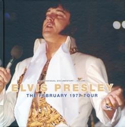 The King Elvis Presley, Front Cover, Book, 2015, The February 1977 Tour - An Audiovisual Documentary, Volume 1