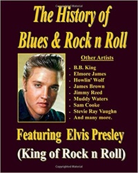 The King Elvis Presley, Front Cover, Book, 2015, The History of Blues & Rock n Roll Featuring Elvis Presley