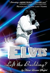 The King Elvis Presley, Front Cover, Book, April 19, 2011, Why Elvis Left The Building: Revealing Seven Lost Years