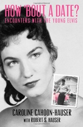 The King Elvis Presley, Front Cover, Book, December 9, 2011, How About A Date? Encounters with the Young Elvis