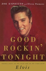 The King Elvis Presley, Front Cover, Book, August 6, 2016, Good Rockin' Tonight: Twenty Years On The Road and On The Town With Elvis