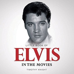 The King Elvis Presley, Front Cover, Book, 2016, Little Book of Elvis: In The Movies
