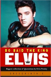 The King Elvis Presley, Front Cover, Book, 2016, So said the King Elvis: Biggest collection of Quotations by Elvis Presley
