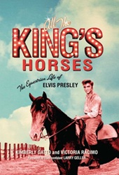 The King Elvis Presley, Front Cover, Book, August 17, 2017, All the King's Horses: The Equestrian Life of Elvis Presley