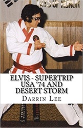 The King Elvis Presley, Front Cover, Book, February 20, 2017, Elvis - SuperTrip USA '74 and Desert Storm