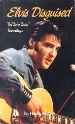 The King Elvis Presley, Front Cover, Book, 1980, Elvis Disguised - The 'John Crow' Recordings