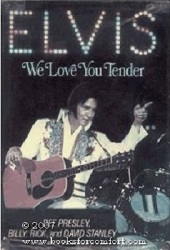 The King Elvis Presley, Front Cover, Book, 1980, Elvis: We Love You Tender