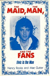 The King Elvis Presley, Front Cover, Book, 1984, The Maid, The Man, And The Fans: Elvis Is The Man