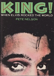 The King Elvis Presley, Front Cover, Book, 1985, King! When Elvis Rocked The World