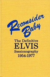 The King Elvis Presley, Front Cover, Book, 1986, Reconsider Baby - The Definitive Elvis Sessionography 1954-1977