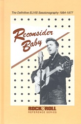 The King Elvis Presley, Front Cover, Book, 1986, Reconsider Baby - The Definitive Elvis Sessionography 1954-1977