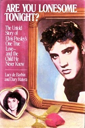 The King Elvis Presley, Front Cover, Book, 1987, Are You Lonesome Tonight? The Untold Story Of Elvis Presley's One True Love And The Child He Never Knew