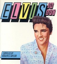 The King Elvis Presley, Front Cover, Book, 1987, Elvis In Art
