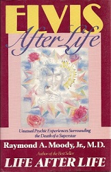 The King Elvis Presley, Front Cover, Book, 1987, Elvis After Life: Unusual Psychic Experiences Surrounding The Death Of A Superstar