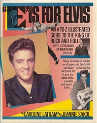 The King Elvis Presley, Front Cover, Book, 1990, E Is For Elvis An Illustrated A-to-Z Illustrated Guide To The King Of Rock And Roll