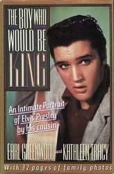 The King Elvis Presley, Front Cover, Book, 1990, The Boy Who Would Be King An Intimate Portrait Of Elvis By His Cousin