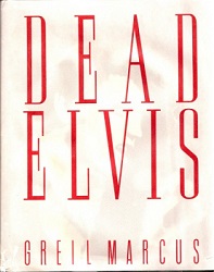 The King Elvis Presley, Front Cover, Book, 1991, Dead Elvis A Chronical Of A Cultural Obsession