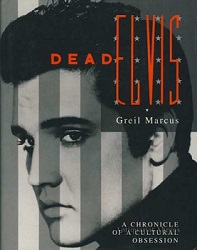 The King Elvis Presley, Front Cover, Book, 1992, Dead Elvis; A Chronical Of A Cultural Obsession