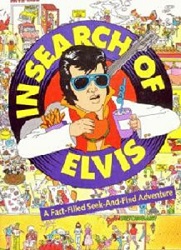 The King Elvis Presley, Front Cover, Book, 1992, In Search Of Elvis A Fact-Filled Seek-And-Find Adventure