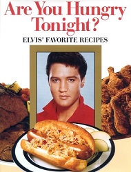The King Elvis Presley, Front Cover, Book, 1995, Are You Hungry Tonight? Elvis' Favorite Recipes