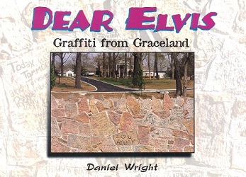 The King Elvis Presley, Front Cover, Book, 1996, Dear Elvis; Graffiti From Graceland