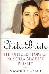 The King Elvis Presley, Front Cover, Book, 1997, Child Bride The Untold Story Of Priscilla Beaulieu Presley